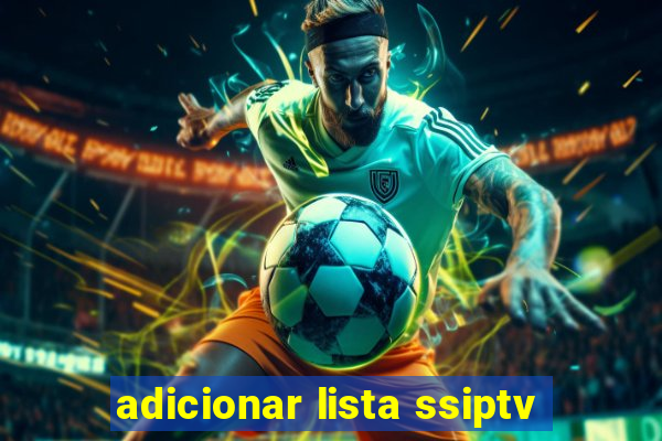 adicionar lista ssiptv